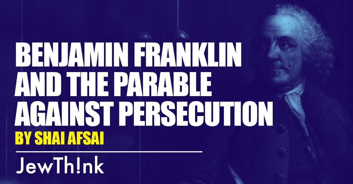Benjamin Franklin and the Parable against Persecution
