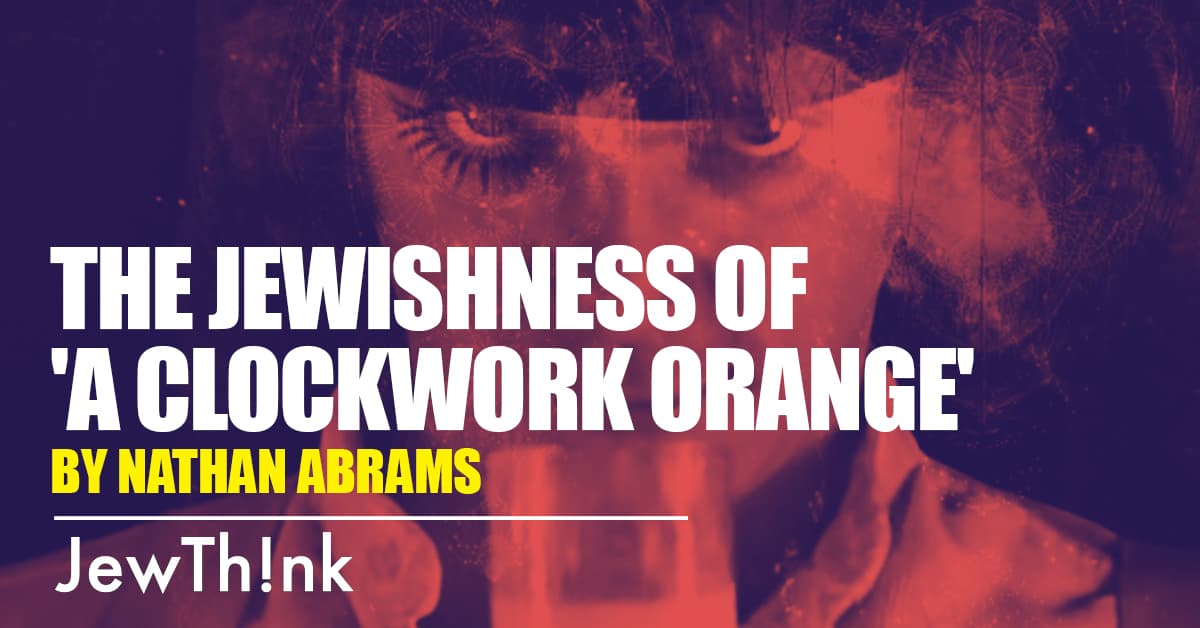 The Jewishness of 'A Clockwork Orange'