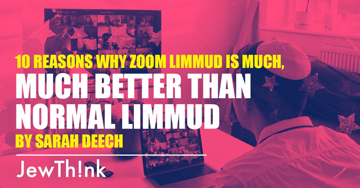 10 Reasons Why Zoom Limmud Is Much, Much Better Than Normal Limmud