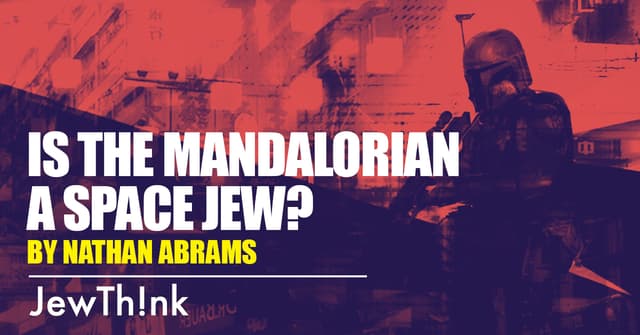Is The Mandalorian a Space Jew?