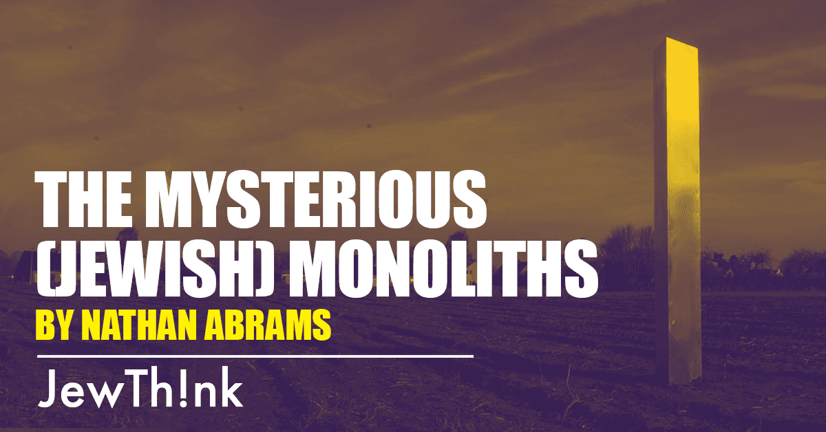 The Mysterious (Jewish) Monoliths