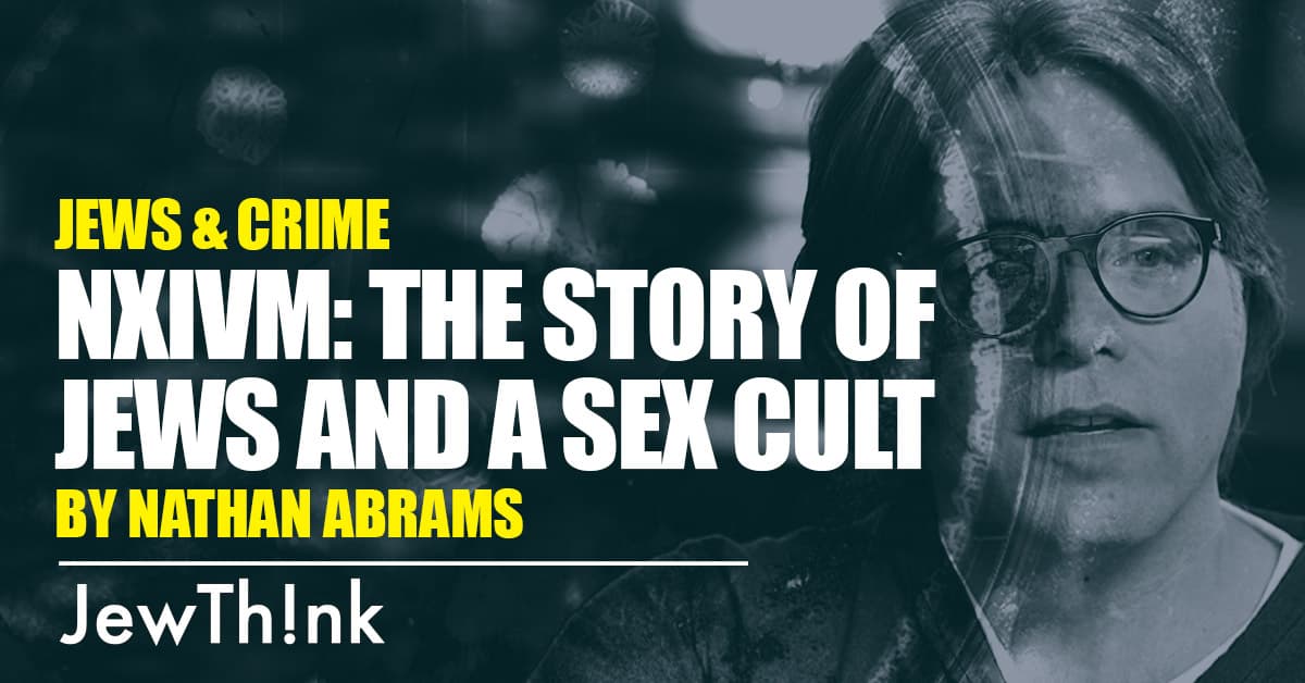 NXIVM: The Story of Jews and a Sex Cult