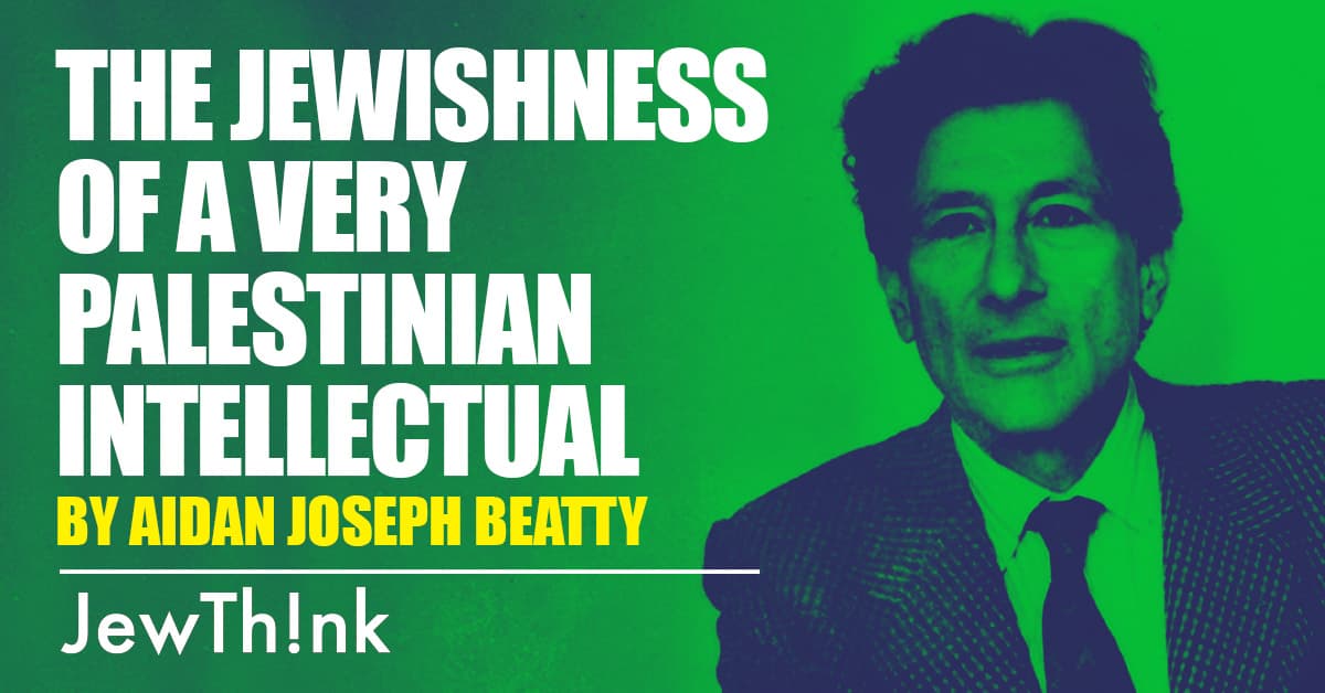 The Jewishness of a Very Palestinian Intellectual