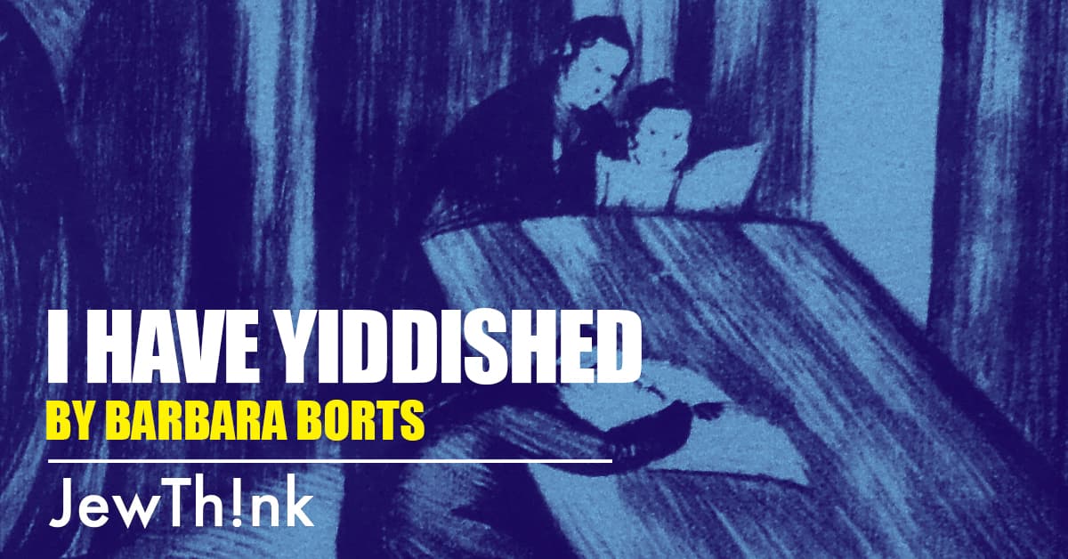 איך האָב זיך געידישט   I have Yiddished