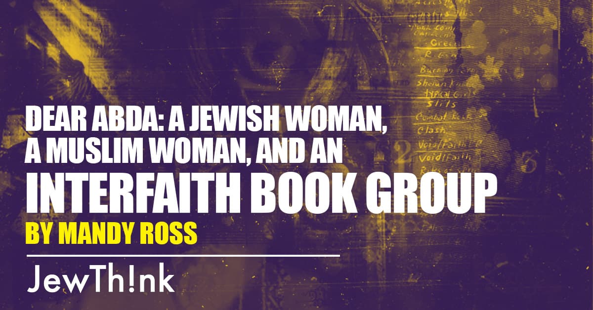 Dear Abda: A Jewish woman, a Muslim woman, and an interfaith book group