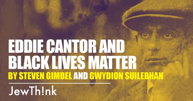 Eddie Cantor and Black Lives Matter