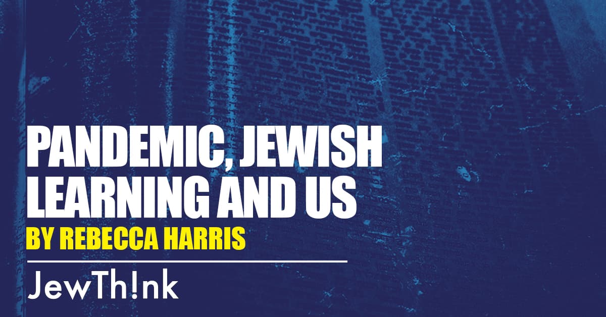 Pandemic, Jewish Learning and Us