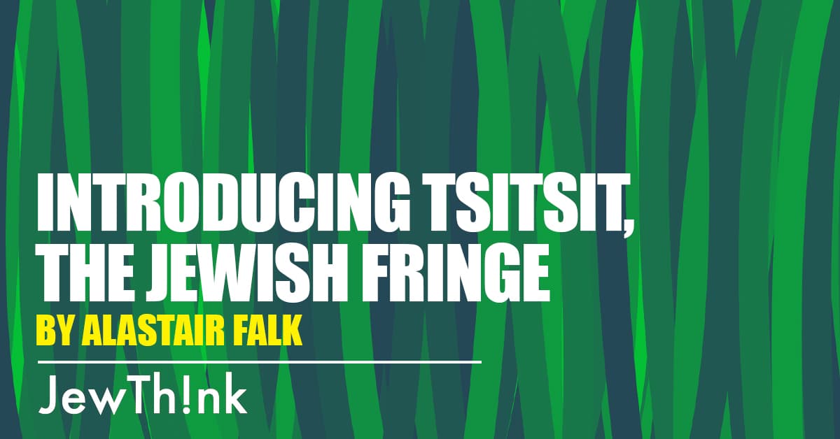 Introducing Tsitsit, the Jewish Fringe