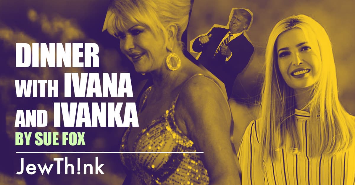 Dinner with Ivana and Ivanka