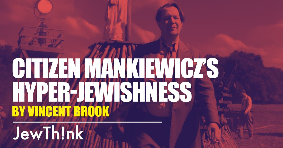 Citizen Mankiewicz’s Hyper-Jewishness